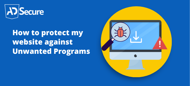 How to protect my website against Unwanted Programs