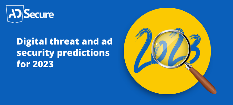 27 Digital Threat and Ad Security Predictions for 2023