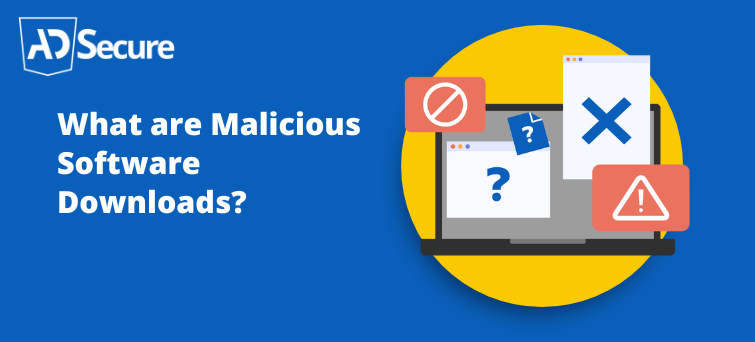 03 What Are Malicious Software Downloads