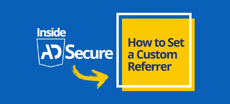 46 Inside Ad Secure  How to Set a Custom Referrer