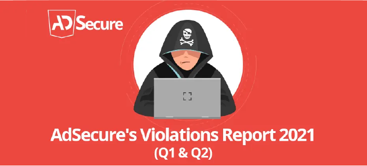 51 Ad Secure Releases Q1 & Q2 Violations Report 2021
