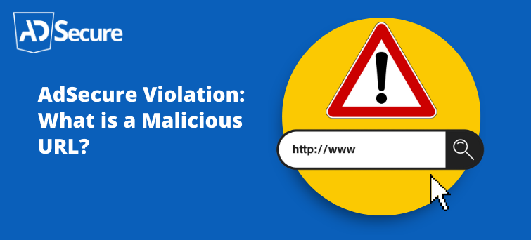 29 Ad Secure Violation What Is a Malicious Url?