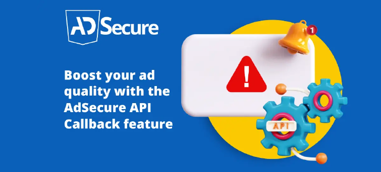 11 Boost Your Ad Quality With the Ad Secure API Callback Feature 2