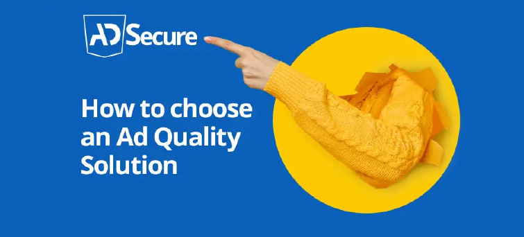 42 How to Choose an Ad Quality Solution